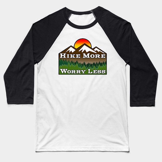 HIKE MORE WORRY LESS HIKING HIKER MOUNTAINS Baseball T-Shirt by TravelTime